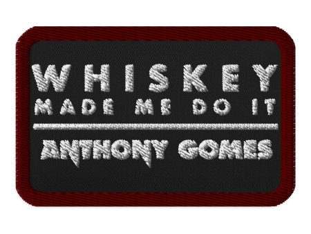 Whiskey Made Me Do It Embroidered Patch Online now