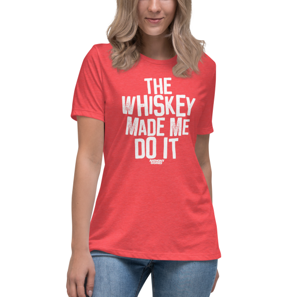 The Whiskey... Women s Relaxed T-Shirt - Available in 5 Colors (S-3XL) Online