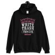 White Trash Princess Unisex Hoodie Hot on Sale