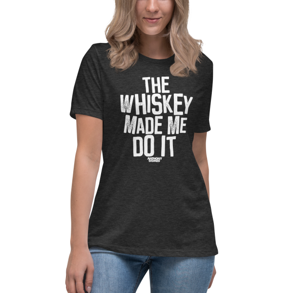 The Whiskey... Women s Relaxed T-Shirt - Available in 5 Colors (S-3XL) Online